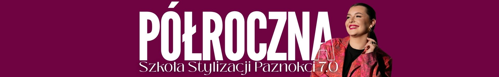 Półroczna Szkoła Stylizacji Paznokci 7.0 w Raciborzu